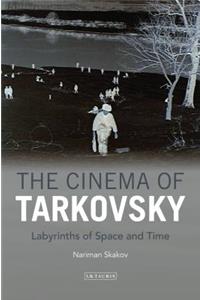 Cinema of Tarkovsky Labyrinths of Space and Time