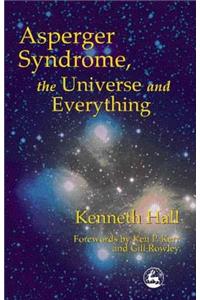 Asperger Syndrome, the Universe and Everything