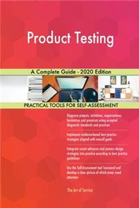 Product Testing A Complete Guide - 2020 Edition