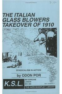 The Italian Glass Blowers Takeover of 1910