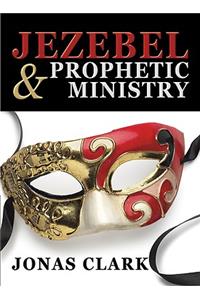 Jezebel and Prophetic Ministry