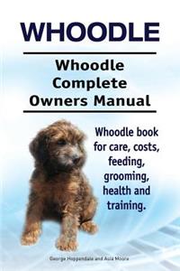 Whoodle. Whoodle Complete Owners Manual. Whoodle book for care, costs, feeding, grooming, health and training.