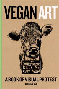 Vegan Art: A Book of Visual Protest