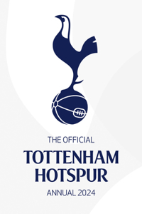 Official Tottenham Hotspur Annual 2024