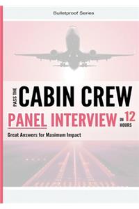 Pass the Cabin Crew Panel Interview in 12 Hours