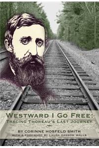 Westward I Go Free