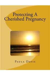 Protecting A Cherished Pregnancy