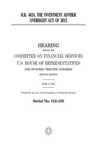 H.R. 4624, the Investment Adviser Oversight Act of 2012