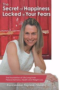 Secret of Happiness Locked in Your Fears