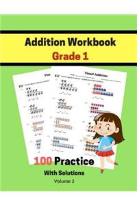 Addition Workbook Grade 1 100 Practice With Solutions Volume 2