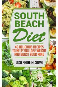 1. South Beach Diet: 40 Delicious Recipes to Help You Lose Weight and Boost Your Mind