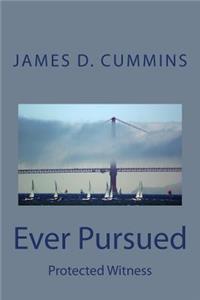 Ever Pursued