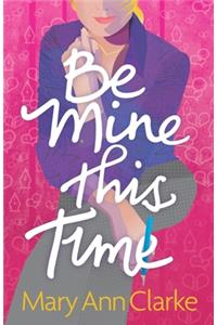 Be Mine This Time