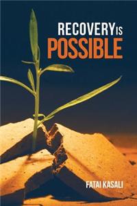 Recovery Is Possible