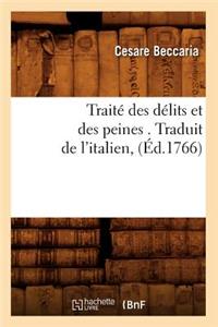 Traité Des Délits Et Des Peines . Traduit de l'Italien, (Éd.1766)