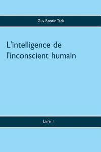 L'intelligence de l'inconscient humain