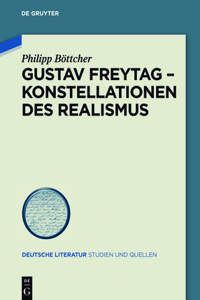 Gustav Freytag - Konstellationen des Realismus