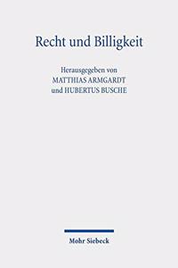 Recht und Billigkeit: Zur Geschichte Der Beurteilung Ihres Verhaltnisses