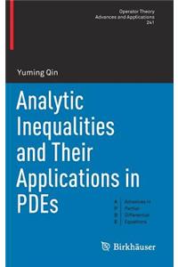 Analytic Inequalities and Their Applications in Pdes