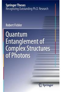 Quantum Entanglement of Complex Structures of Photons