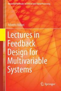 Lectures in Feedback Design for Multivariable Systems