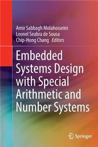 Embedded Systems Design with Special Arithmetic and Number Systems