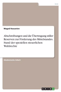 Abschreibungen und die Übertragung stiller Reserven zur Förderung des Mittelstandes. Stand der speziellen steuerlichen Wahlrechte