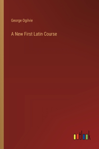 A New First Latin Course