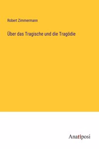 Über das Tragische und die Tragödie