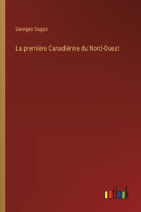 La première Canadiènne du Nord-Ouest