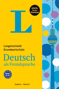 Langenscheidt Grundwortschatz Deutsch - Basic Vocabulary German (Bilingual English-German)