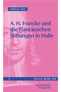 August Hermann Francke Und Die Franckeschen Stiftungen in Halle