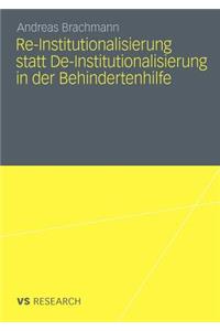 Re-Institutionalisierung Statt De-Institutionalisierung in Der Behindertenhilfe