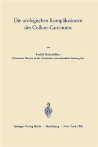 Die urologischen Komplikationen des Collum-Carcinoms