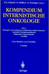 Kompendium Internistische Onkologie: Teil 2: Therapie Von Leukamien, Lymphomen, Soliden Tumoren, Spezielle Therapiemodalitaten, Regionale Chemotherapie, Notfalle