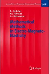 Mathematical Methods in Electro-Magneto-Elasticity