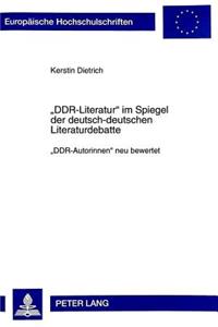 «Ddr-Literatur» Im Spiegel Der Deutsch-Deutschen Literaturdebatte