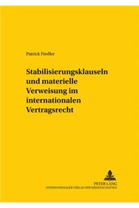 Stabilisierungsklauseln Und Materielle Verweisung Im Internationalen Vertragsrecht