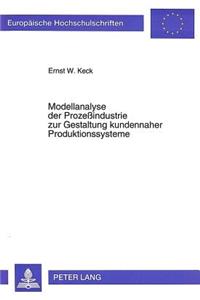 Modellanalyse der Prozeindustrie zur Gestaltung kundennaher Produktionssysteme