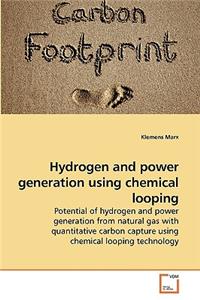 Hydrogen and power generation using chemical looping