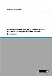 Migration von IPv4 auf IPv6 - brauchbare Alternative oder erforderlicher Wandel?