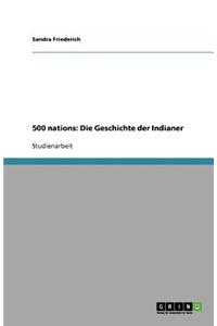 500 nations: Die Geschichte der Indianer