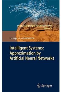 Intelligent Systems: Approximation by Artificial Neural Networks