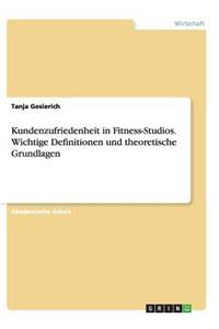 Kundenzufriedenheit in Fitness-Studios. Wichtige Definitionen und theoretische Grundlagen