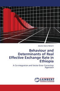 Behaviour and Determinants of Real Effective Exchange Rate in Ethiopia