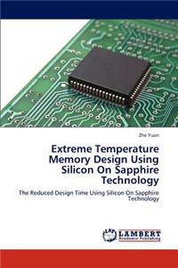 Extreme Temperature Memory Design Using Silicon On Sapphire Technology