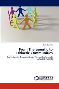 From Therapeutic to Didactic Communities