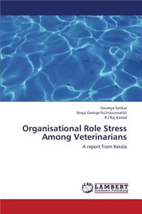 Organisational Role Stress Among Veterinarians