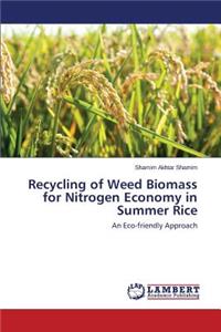 Recycling of Weed Biomass for Nitrogen Economy in Summer Rice