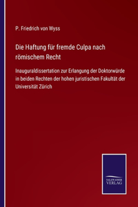 Die Haftung für fremde Culpa nach römischem Recht